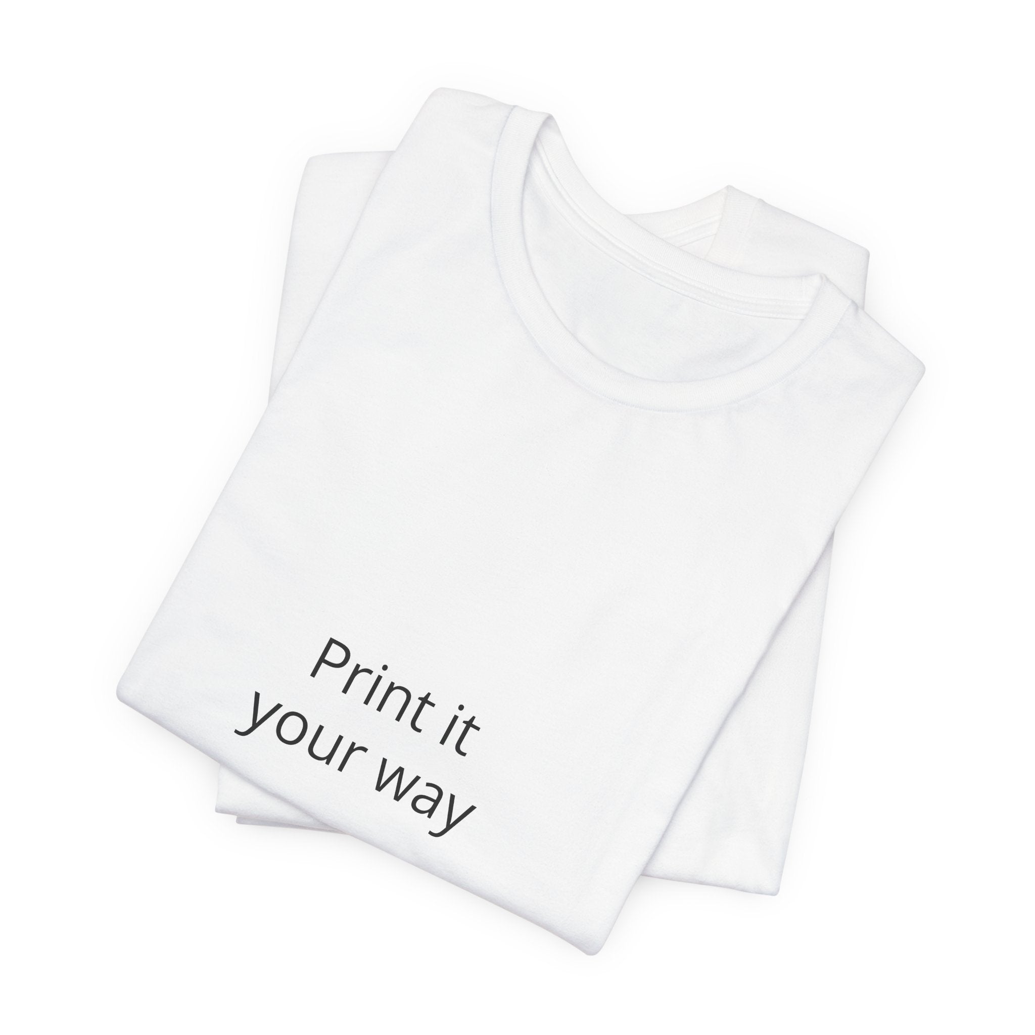 Customizable T-Shirt "Print it Your Way - years of awesomeness"